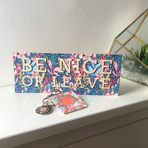 Be Nice Or Leave Plaque